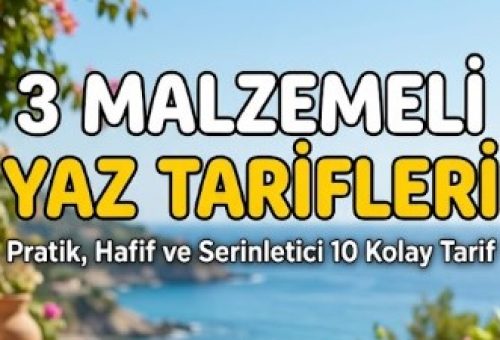 3 Malzemeli Yaz Tarifleri: Pratik, Hafif ve Serinletici 10 Kolay Tarif