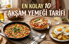 En Kolay 10 Akşam Yemeği Tarifi (Pratik ve Hızlı Yemek Önerileri)